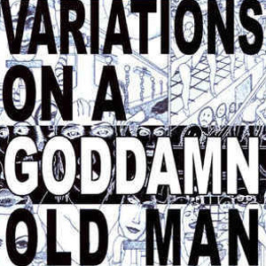 Variations On A Goddamn Old Man (2002, CD)